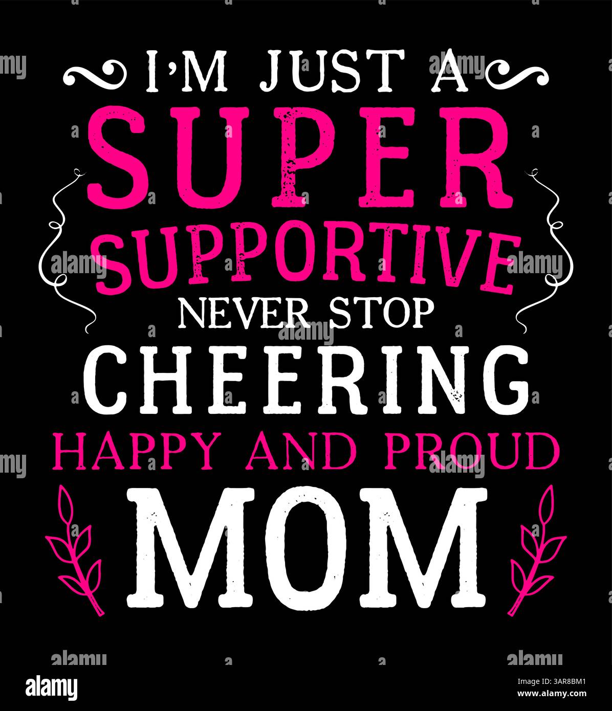 Ich bin nur eine super Unterstützerin, nie aufhören, fröhliche und stolze Mom zu jubeln. Mom-T-Shirt-Design. Stock Vektor
