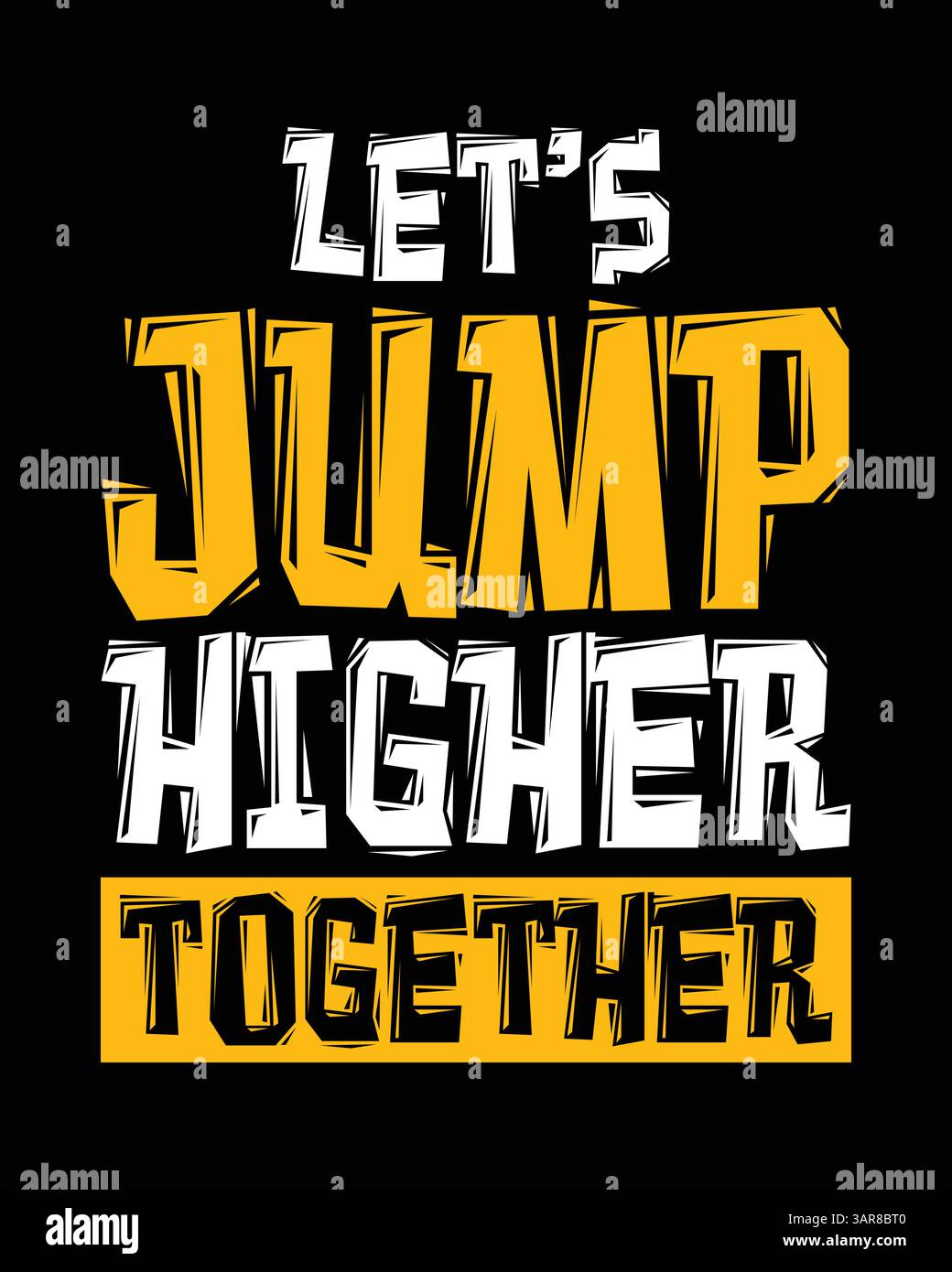 Lasst uns gemeinsam höher springen. Motivation und Inspiration Typografie-T-Shirt-Design. Stock Vektor