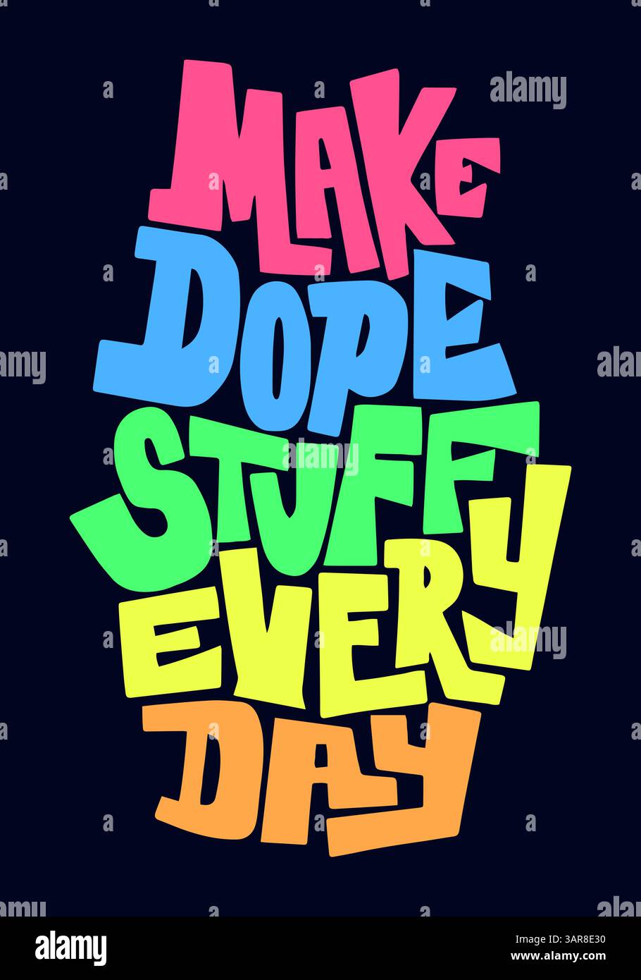 Mach jeden Tag Dope-Zeug. Stock Vektor