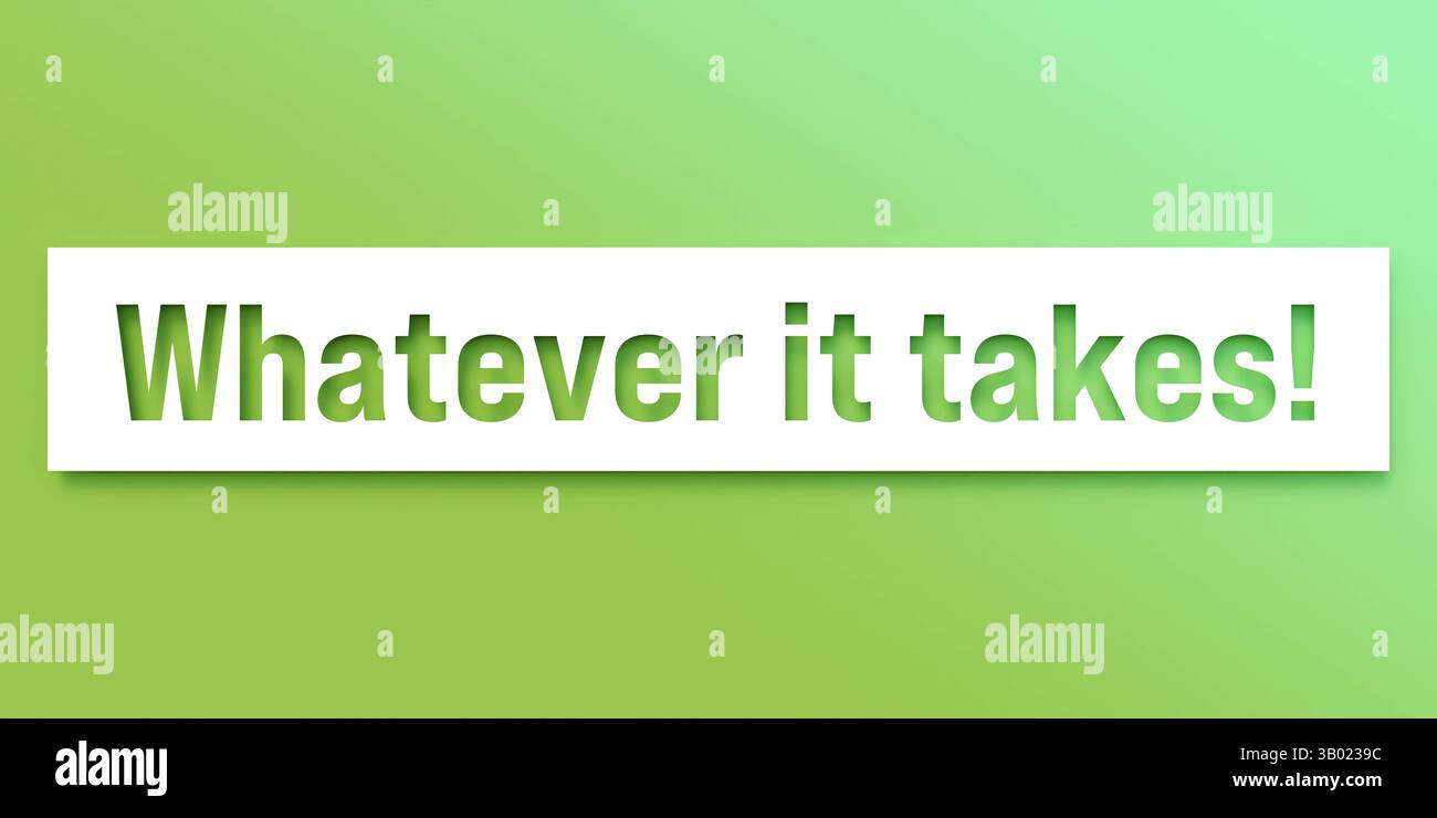 Was immer es braucht, was auch immer es braucht Stanzbuchstaben auf grünem Hintergrund. Motivation, Ermutigung, Inspiration, Herausforderung, entschlossen. Text_Banner_N0 Stockfoto