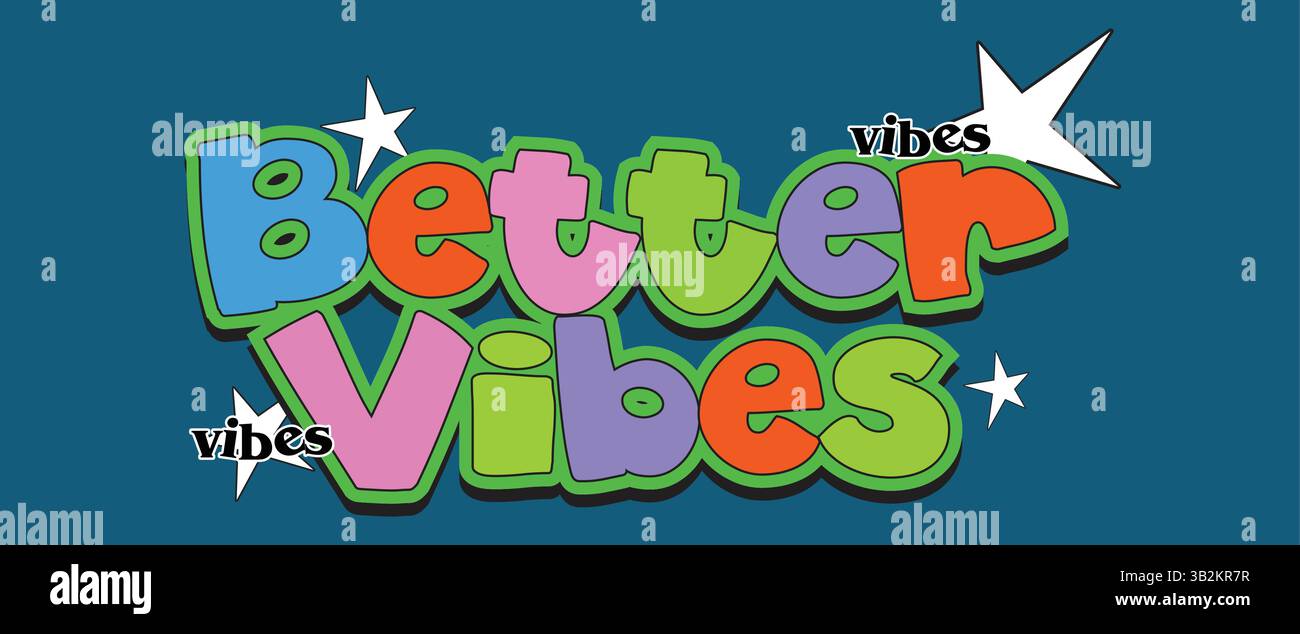 Better Vibes Motivational Graffiti Style Typografie Vektorvorlage für positive Mindset T-Shirts, Becher, Poster und Urban Lifestyle Prints Stock Vektor