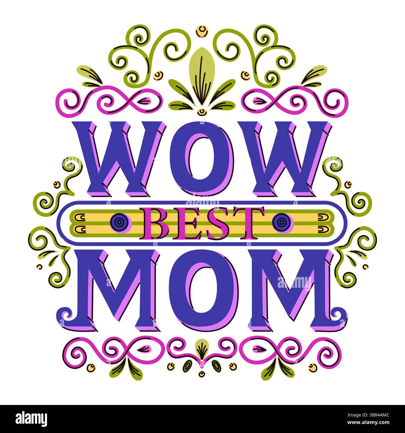 Verzierte Vintage-Typografie mit dem Satz Wow Best Mom, verziert mit Blumen- und Wirbelelementen auf weißem Hintergrund. Grußkarte zum Muttertag Stock Vektor