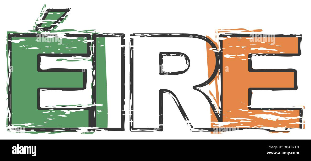 Word EIRE (irische Übersetzung von Irland) mit Nationalflagge darunter, verstörter Grunge-Look Stockfoto