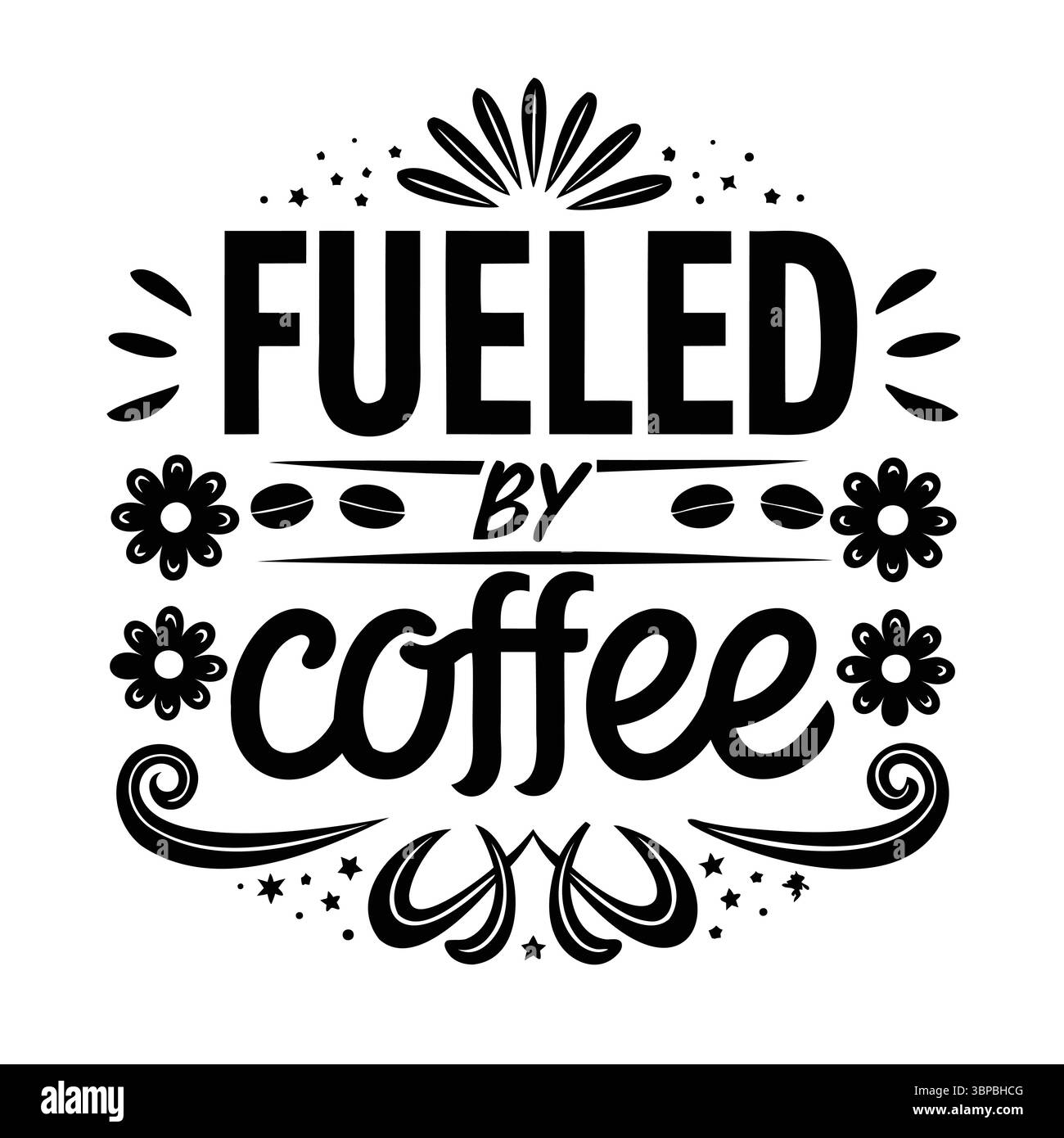 Angetrieben von Coffee Graphic, Schwarz-weiß-Kaffeeliebhaber-Design mit Blumen und Wirbeln Stock Vektor