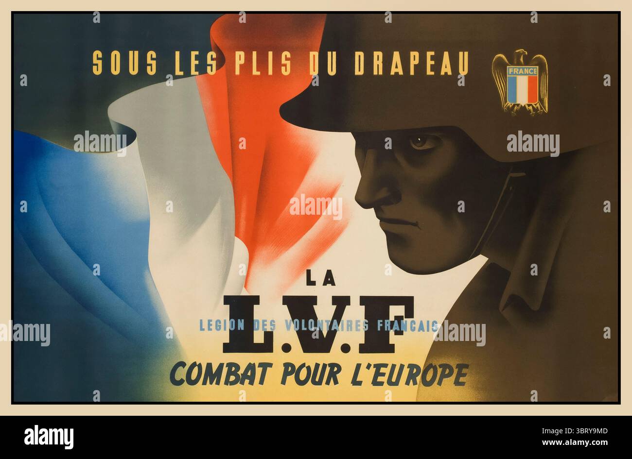 Vintage-Propagandaplakat für die französische Freiwilligenlegion gegen den Bolschewismus (LVF). "Sous les Plis du Drapeau, la LVF Combat pour l'Europe", was bedeutet: "Unter den Falten der Flagge kämpft die LVF für Europa". Das Plakat wurde geschaffen, um für die LVF zu werben, eine kollaborative Miliz, die während des Zweiten Weltkriegs gebildet wurde und aus französischen Freiwilligen besteht, die an der Seite des Nazi-Deutschlands gegen die Sowjetunion kämpften. Es zeigt einen französischen Soldaten mit der französischen Trikolore-Flagge und dem LVF-Emblem, der darauf abzielt, Patriotismus gegen den Bolschewismus zu wecken. Frankreich Stockfoto