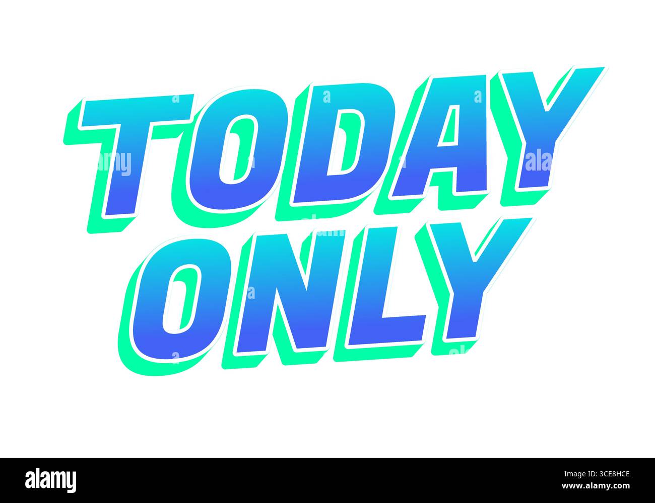 Auffällige Textgrafik, die ein zeitlich begrenztes Angebot unterstreicht, wobei die HEUTIGEN Wörter NUR in einem leuchtenden Blau-Grün-Verlauf angezeigt werden. Stock Vektor