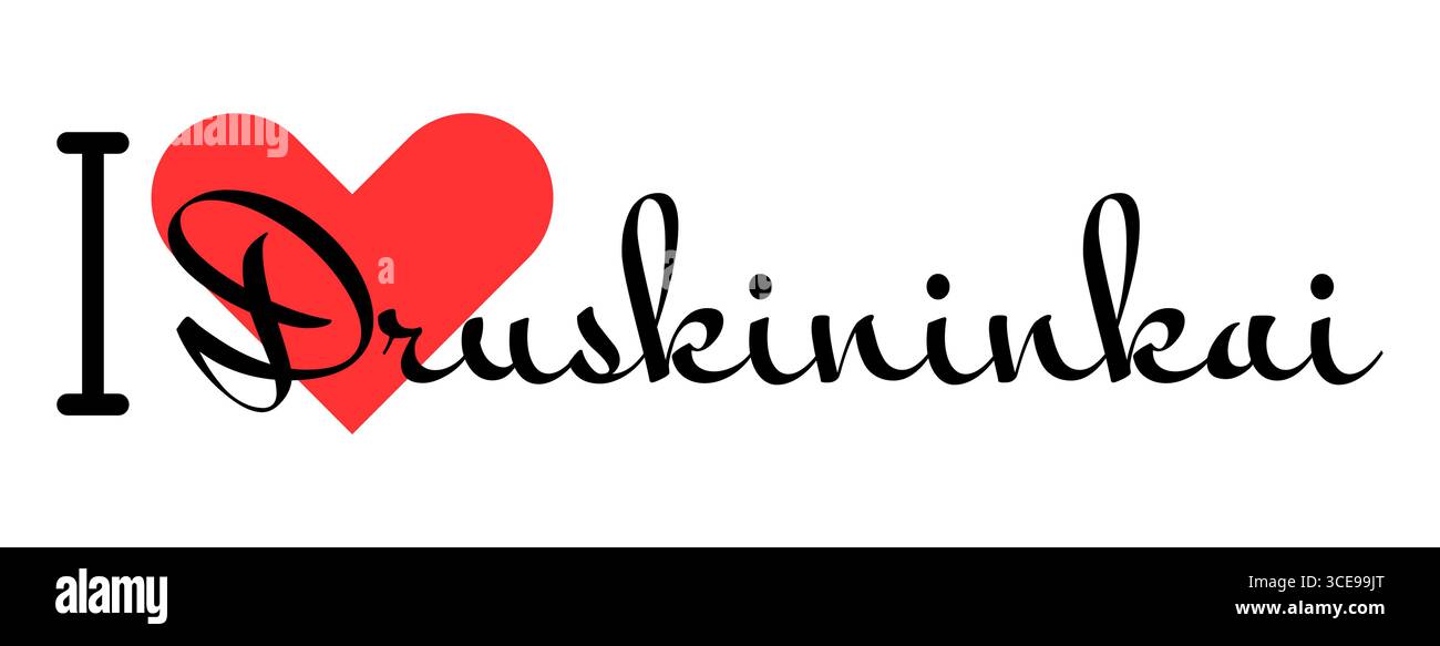 Ich liebe Druskininkai, die Stadt Litauens. Handgezeichnete Buchstaben mit rotem Herzen. Vektor-Illustration Schriftzug, modernes Design für Print-T-Shirt, Banner, Pos. Stock Vektor