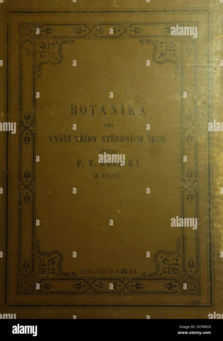 Pfarrer Vilém Rosický' Botanika pro Vyšší trídy stredních škol (Botanika für höhere Klassen von Sekundarschulen), veröffentlicht 1884. Diese Arbeit ist ein pädagogischer Text, der sich auf Botanik für Schüler höherer Sekundarschulen konzentriert. Stockfoto