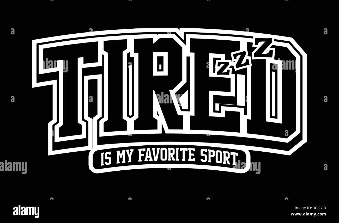 Müde ist mein Lieblingsmodell für T-Shirt und Poster Stock Vektor