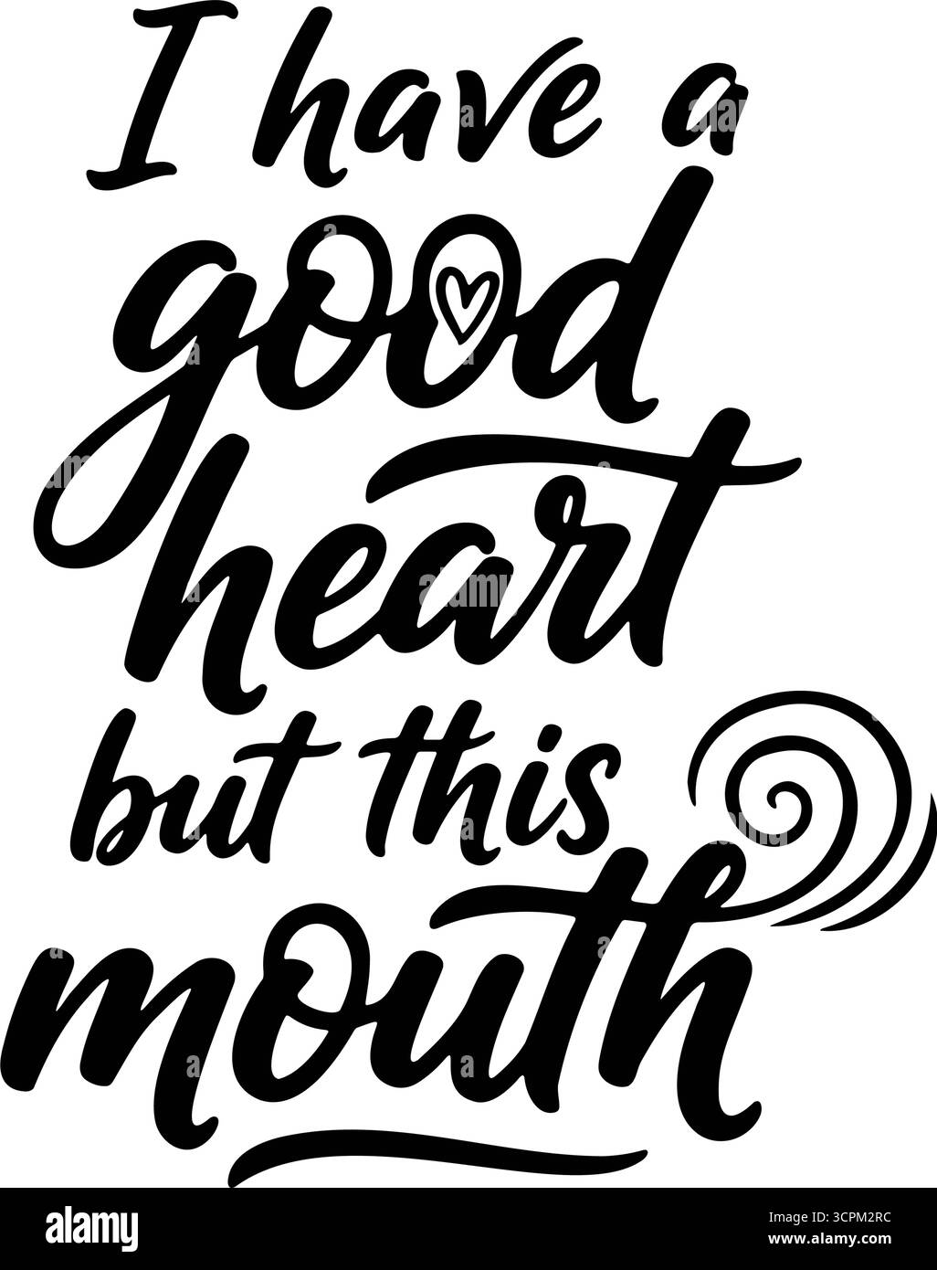 Der kalligraphische Druck zeigt „I have a good Heart, but this mouth“ in modernem Stil auf weißem Hintergrund mit lockigen Schriftarten. Stock Vektor