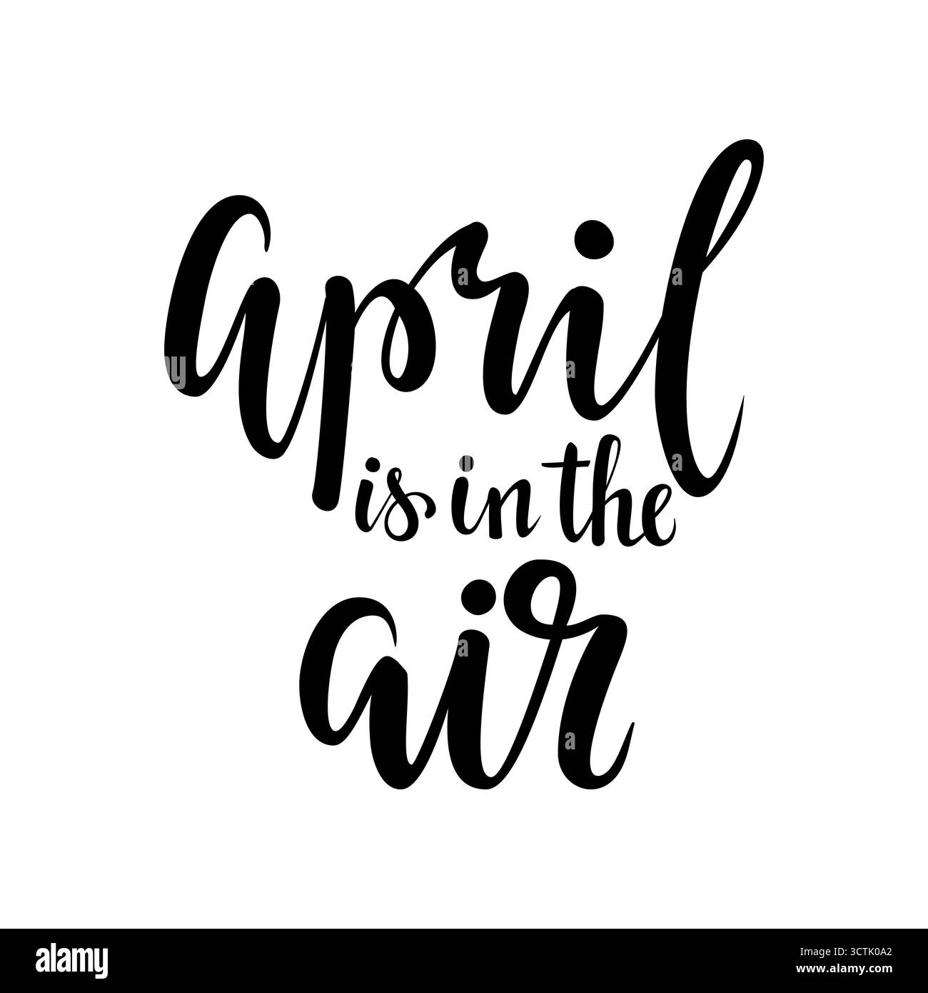 april liegt in der Luft. Handgezeichnete Kalligraphie und Pinselstiftbeschriftung Stock Vektor