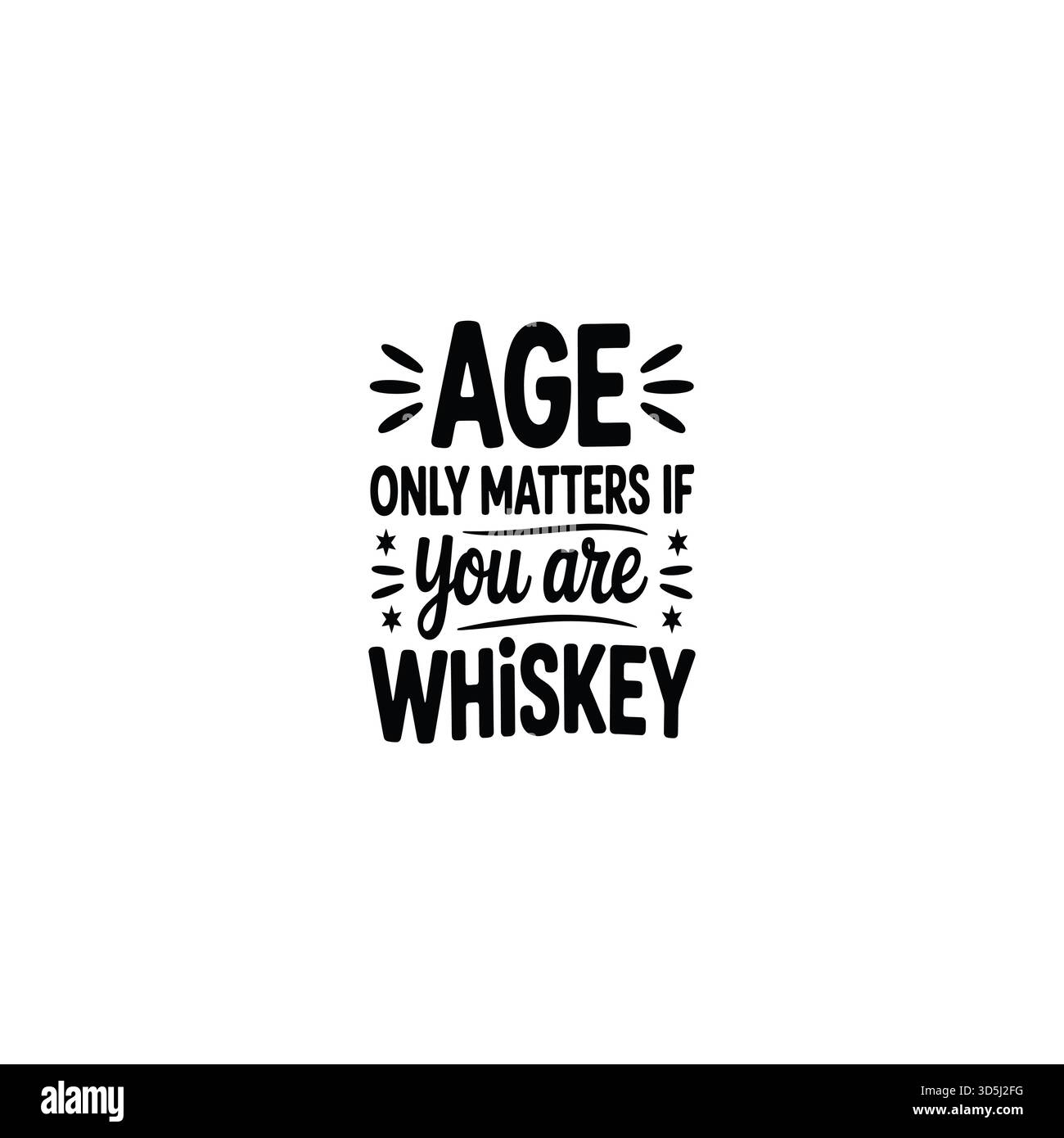 Ein humorvolles Zitat über das Altern, das mit Whiskey verglichen wird, präsentiert in einer fetten, grafischen Schrift auf weißem Hintergrund. Stock Vektor