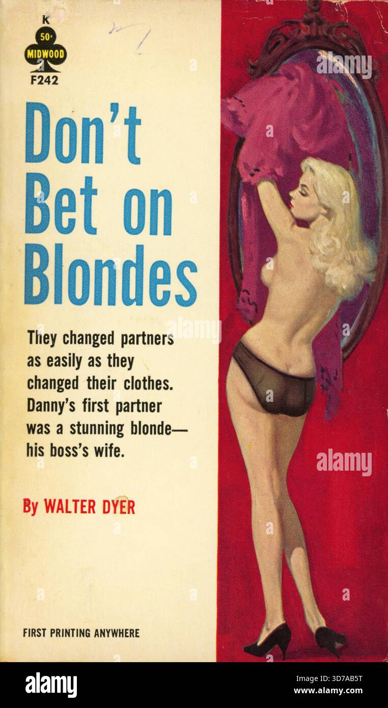 Walter Dyer - Wetten Sie nicht auf Blondinen. Midwood Books F242, 1963. Cover-Künstler: Robert Maguire. Sie wechselten die Partner genauso leicht wie ihre Kleidung. Dannys erster Partner war eine atemberaubende Blondine? Die Frau seines Chefs.“ Stockfoto