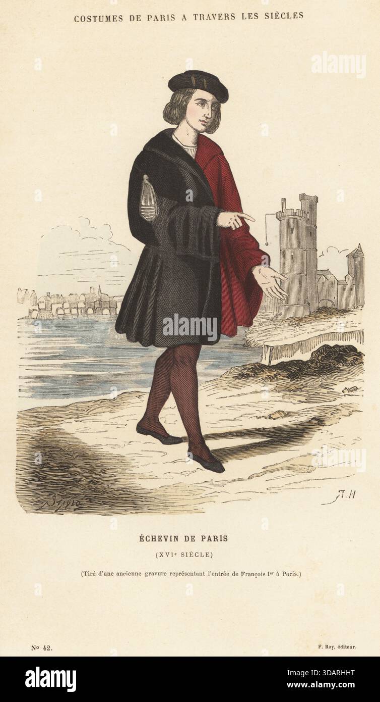 Kostüm eines Stadträts von Paris, 16. Jahrhundert. In Kappe, farbigem Mantel, Schlauch, Lackierung mit dem Pariser Wappen auf dem Ärmel. Nach einem zeitgenössischen Holzschnitt, der den Eintritt von König Franz I. in Paris zeigt. Echevin de Paris, XVIe Siecle. Tire d'une ancienne Gravure Repräsentant l'entree de Francois Ier a Paris. Handkolorierter Holzstich von HR nach einer Illustration von V. Stablo aus Henri Gourdon de Genouillacs Paris A Travers les Siecles, Paris durch die Jahrhunderte, F. Roy Editeur, Paris, 1881. Stockfoto