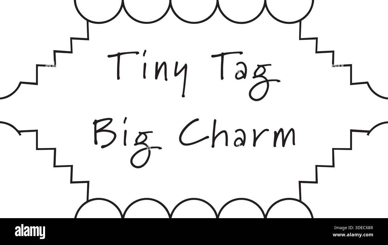 Ein weißes Etikett im Stile eines Tags mit schwarzem, gewelltem Sternenrahmen und handgezeichneter Überschrift mit dem Aufdruck Tiny Tag Big Charm. Stock Vektor