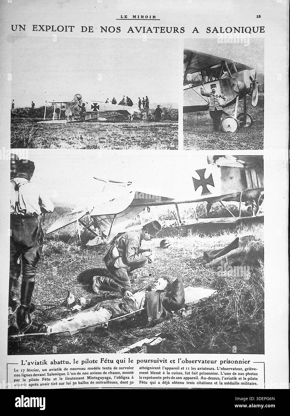 Eine 1916-Seiten-Seite aus "Le Miroir" vom 2. April 1916 "UN Exploit de nos aviateurs à Salonique". Die Fotos zeigen ein abgestürztes Deutsches Flugzeug in der Nähe von Thessaloniki, Griechenland, während des Ersten Weltkriegs. Der Pilot Fétu und Lt. Minteguyaga zwangen ihn nach 50 Schüssen. Die Bilder zeigen das Wrack mit einem Eisernen Kreuz, Fétu mit seinem Flugzeug und einen verwundeten deutschen Beobachter, der vor der Gefangennahme medizinische Hilfe erhält. Sie erfasst den Luftkonflikt an der mazedonischen Front und hebt den militärischen Erfolg Frankreichs und die Aufklärungsrisiken der Ära hervor. Stockfoto