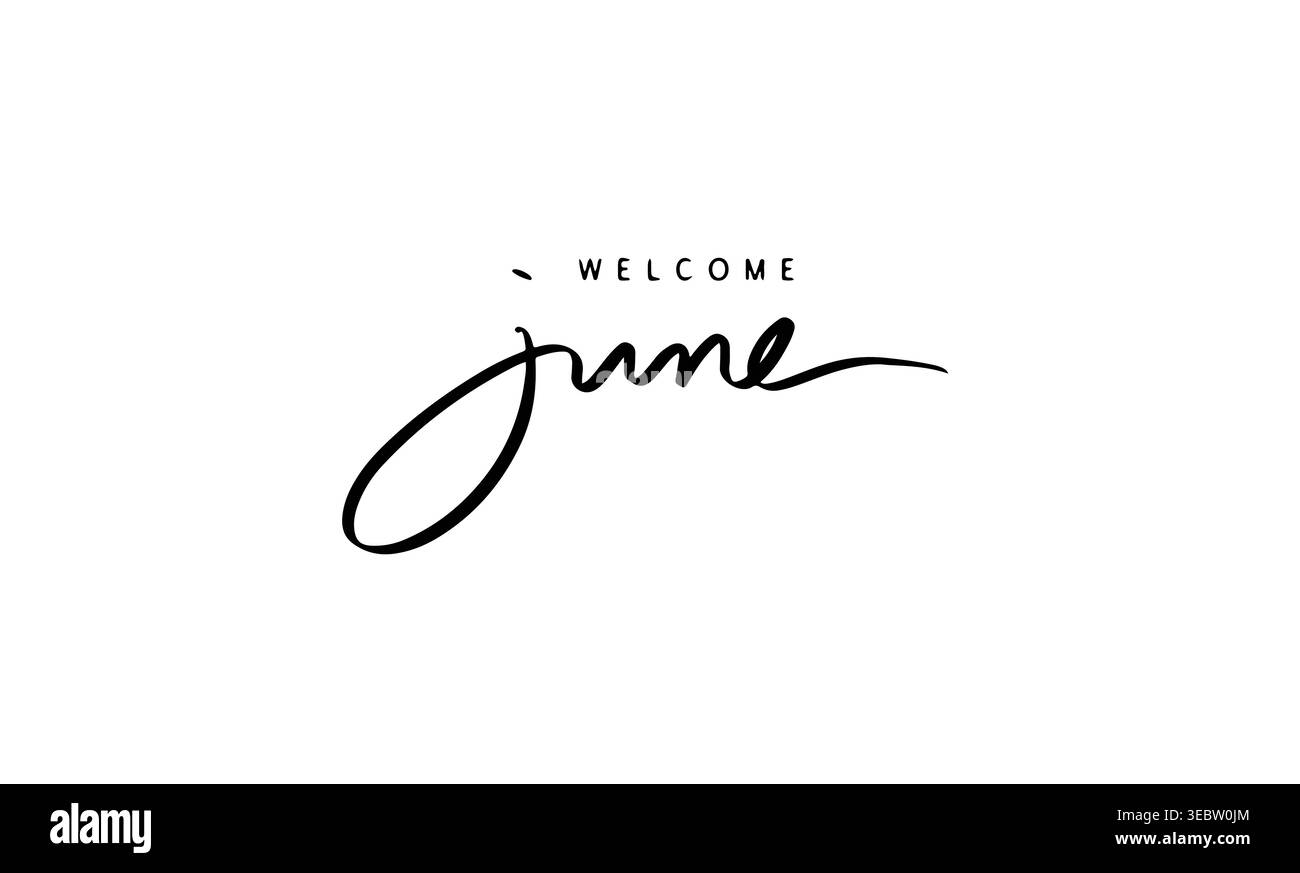 Willkommen juni Text Schriftart Kalligraphie handgeschriebene Schrift Schrift Schrift schwarz Farbe Objekt Symbol Willkommen juni Monat Sommer Saison Grußkarte Happy Father's Stockfoto