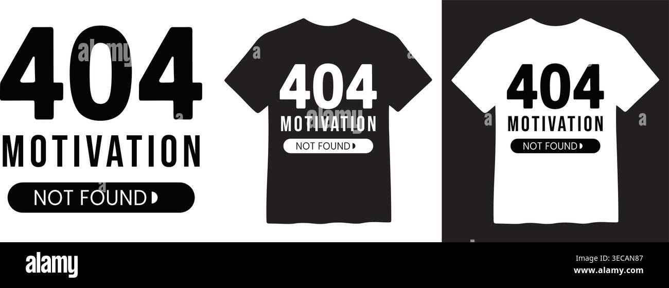 Set aus drei Grafikdesigns, die eine humorvolle „404 Motivation nicht gefunden“-Nachricht darstellen. Enthält ein eigenständiges Textlayout und ein schwarzes T-Shirt mit weißem Schriftzug. Stock Vektor