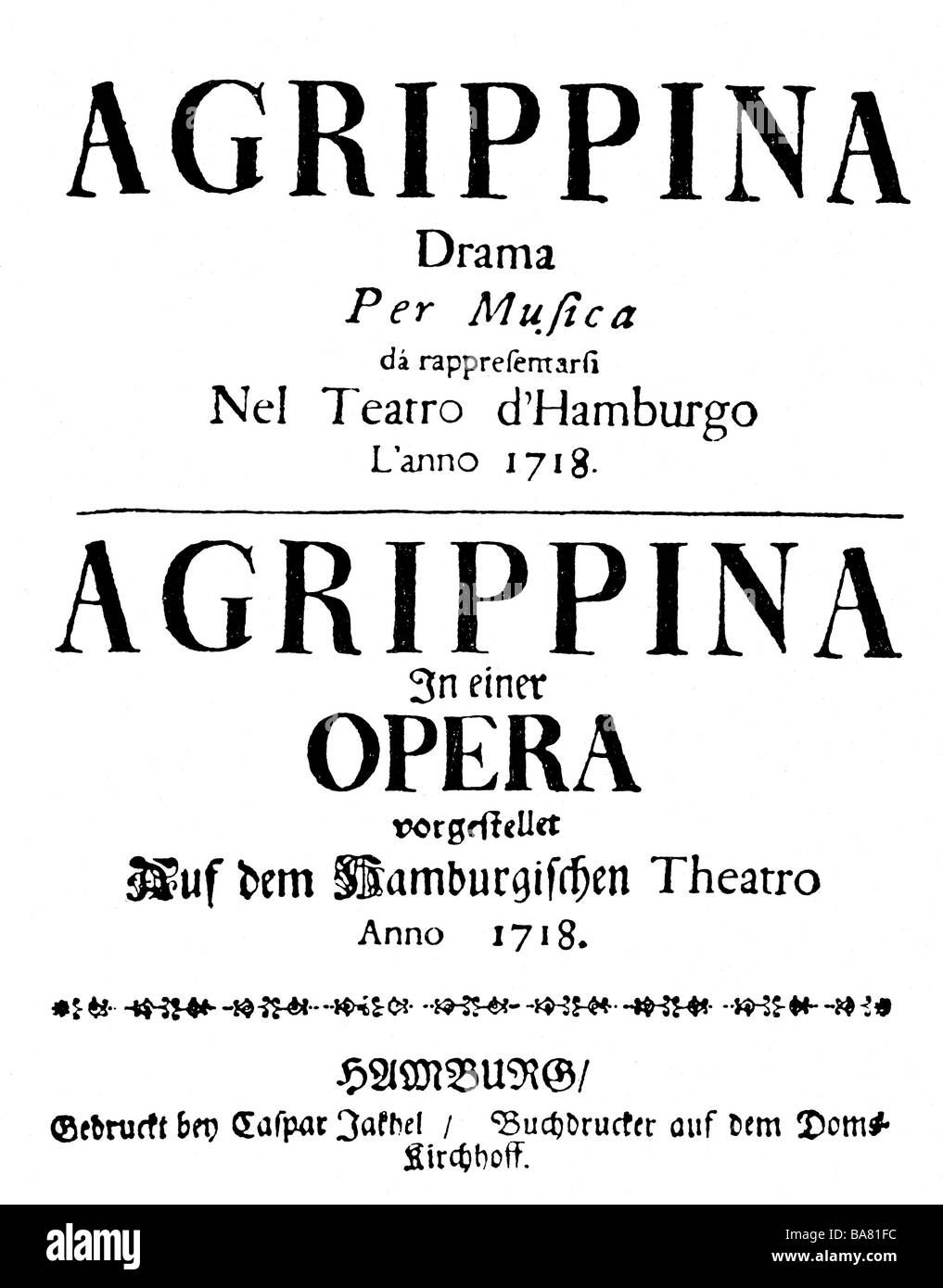 Händel, George Frederic, 23.2.1685 - 14.4.1759, deutscher Komponist, Werke, Oper 'Agrippina' (1709), Aufführung, Ankündigung, Hamburg, 1718, Stockfoto
