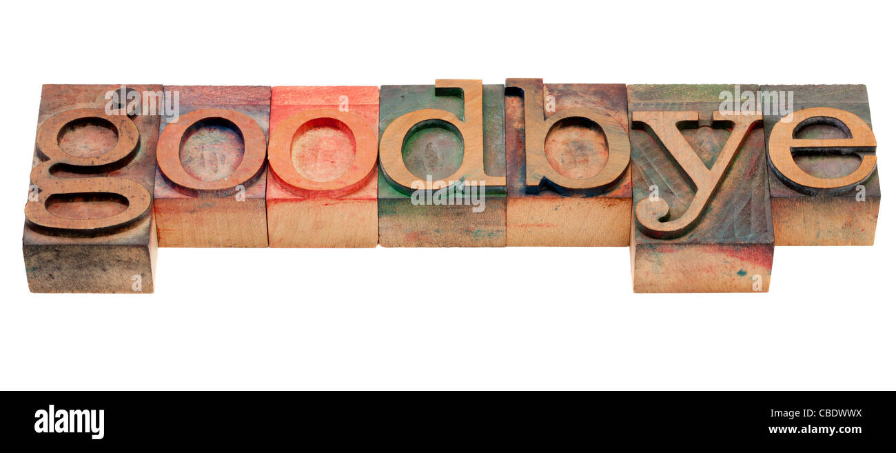 auf Wiedersehen oder Abschied gebeizt Konzept - isolierte Wort in Vintage Holz Buchdruck Druckstöcken, durch Farbe Tinten Stockfoto