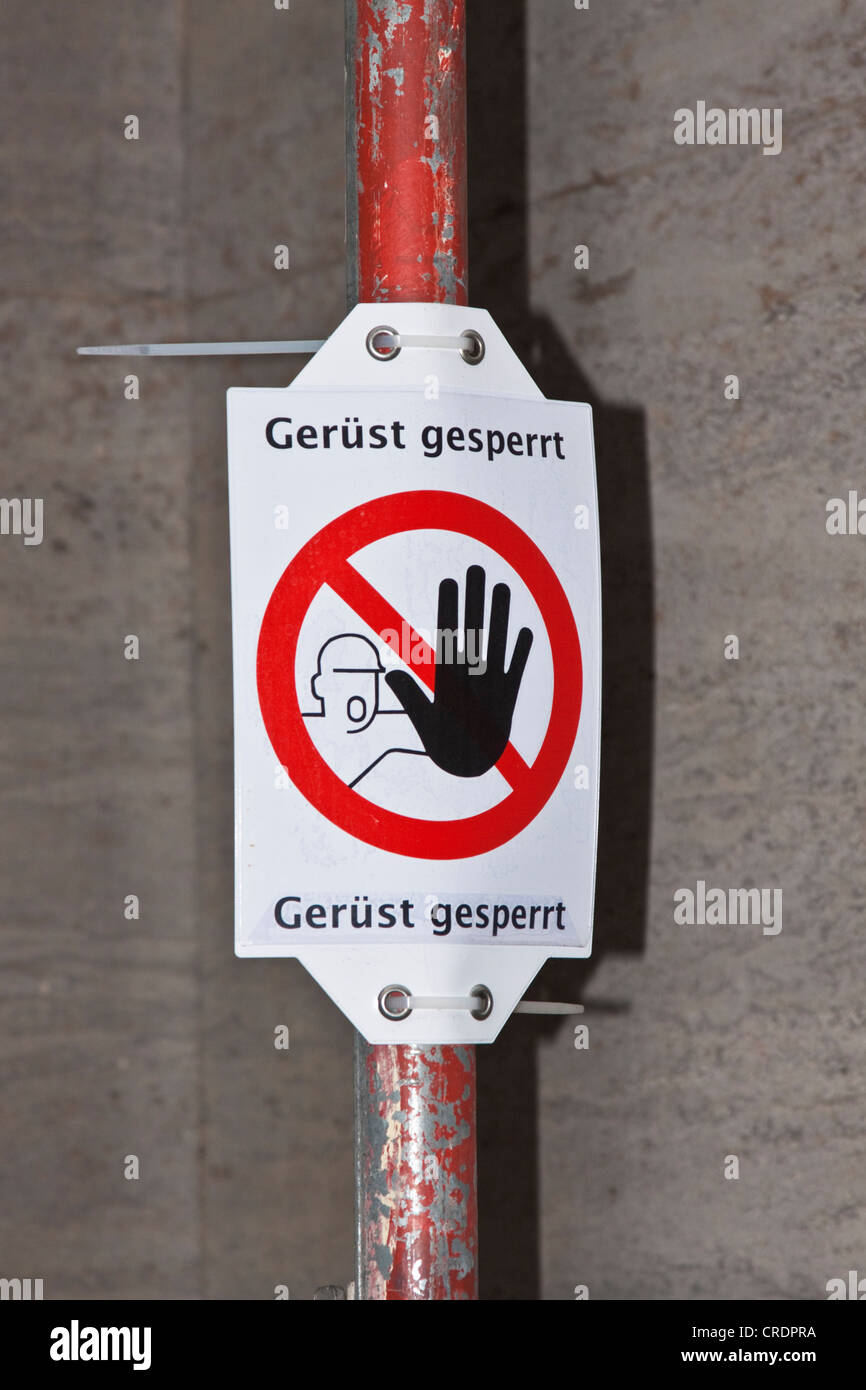 Unterzeichnen Sie, Warnung, Gerüstbau Zugriff gesperrt, Deutschland, Europa Stockfoto