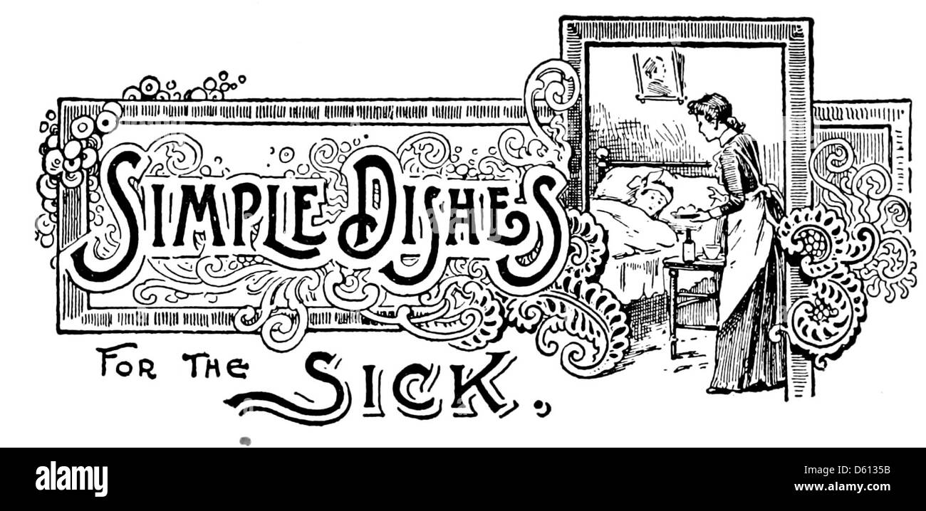 Ein Kochbuch aus dem Jahr 1899 mit praktischen Rezepten und Anleitungen für die Zubereitung einfacher, pflegender Mahlzeiten für Kranke. Das Buch betont leicht zuzubereitende Gerichte, die auf Erholung und Wohlbefinden ausgerichtet sind. Stockfoto
