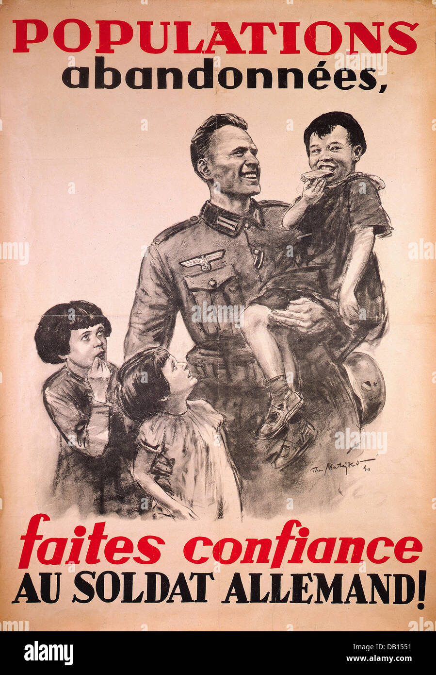 Vertrauen Sie deutsche Soldaten - Populationen Abandonnées Faites Confiance au Soldat Allemand! Deutsche Propaganda in Frankreich Stockfoto