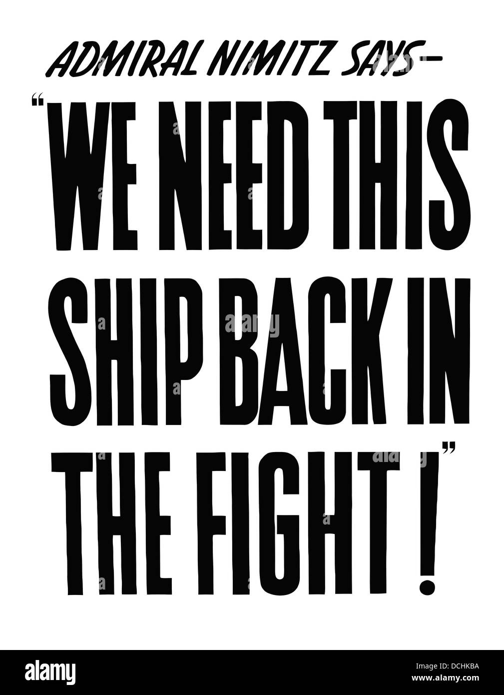 Vintage Weltkrieg Propaganda-Plakat. Es liest, Admiral Nimitz sagt - wir brauchen dieses Schiff zurück In The Fight! Stockfoto