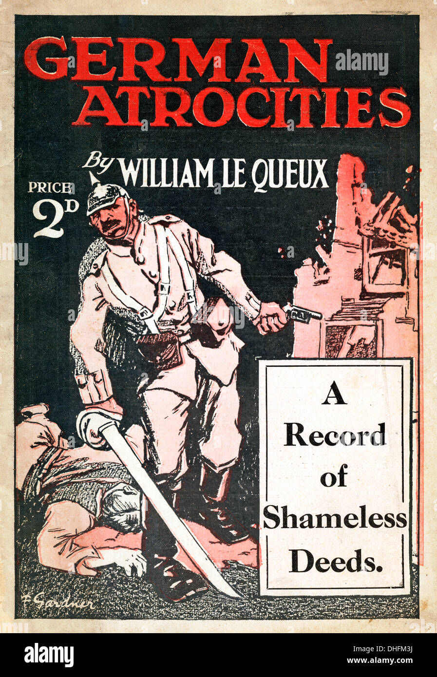 Deutsche Gräueltaten, eine britische Weltkrieg Propaganda Broschüre, A Record der schamlose Taten an der Westfront 1917 Cover Stockfoto