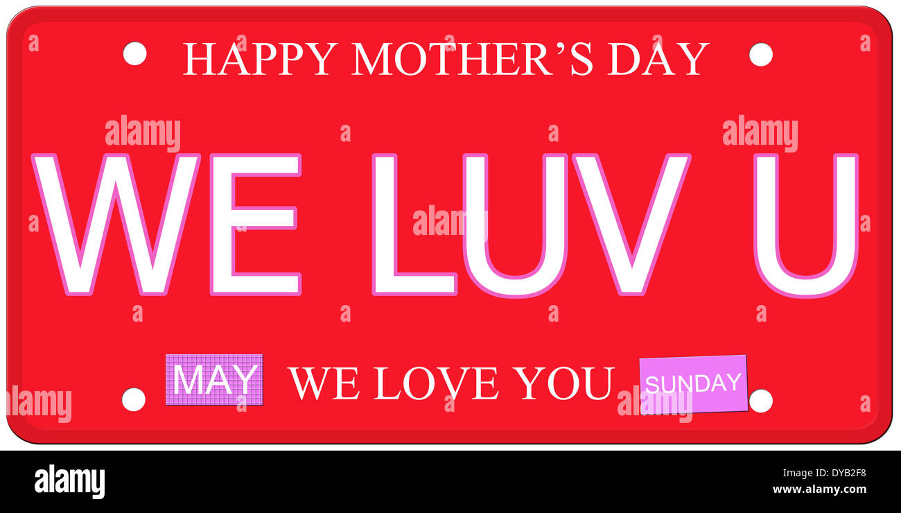 Wir Luv U geschrieben auf eine Nachahmung Nummernschild mit glückliche Mutter Tag und We Love You Stockfoto