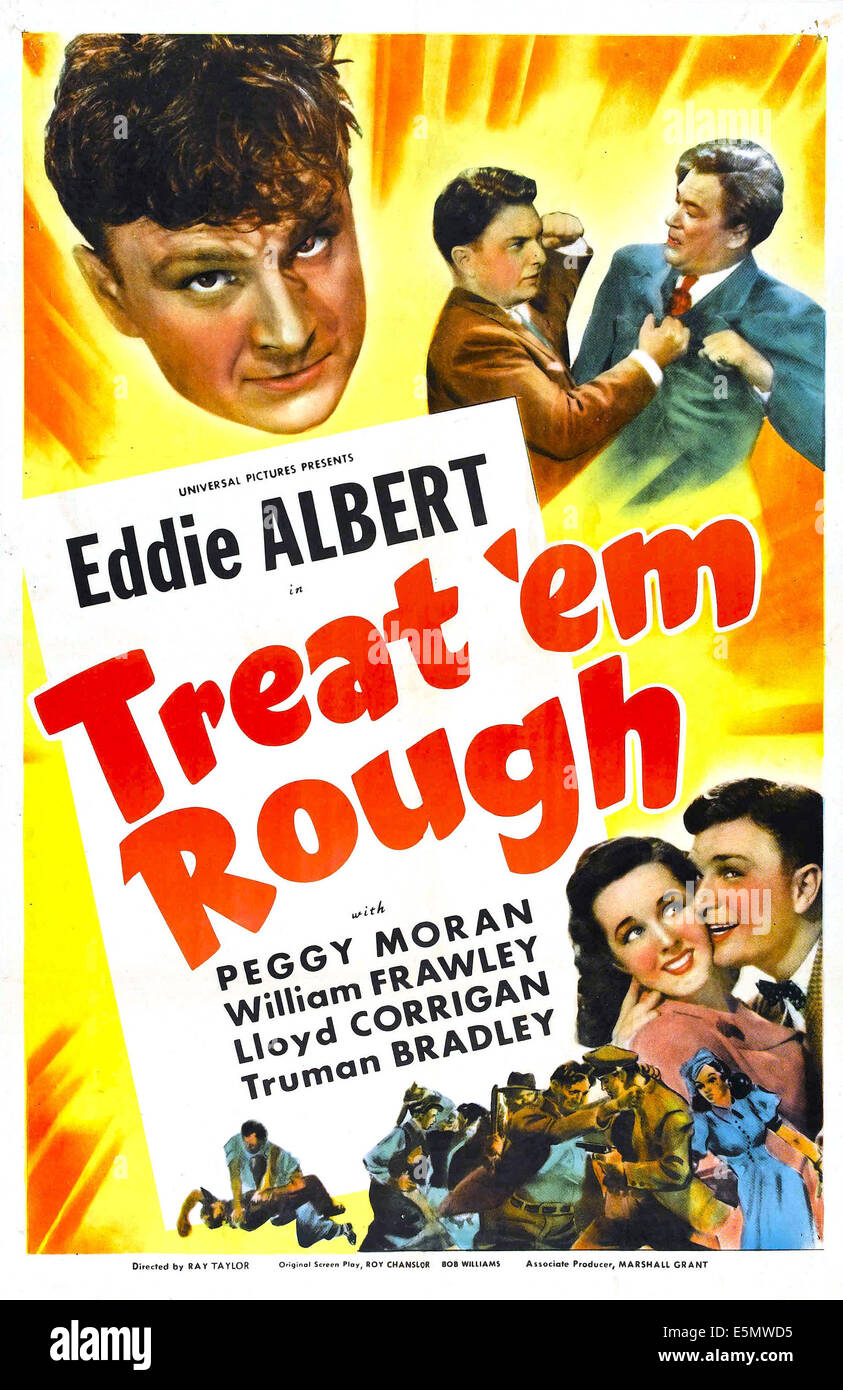 BEHANDELN sie rau, US-Plakat, Top: Eddie Albert (1. und 2. von links), Truman Bradley, unten rechts: Peggy Moran, 1942 Stockfoto