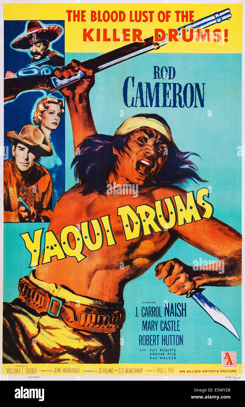 YAQUI Trommeln, US-Plakat-Kunst, von oben links: J. Carrol Naish, Mary Castle, Rod Cameron, 1956 Stockfoto