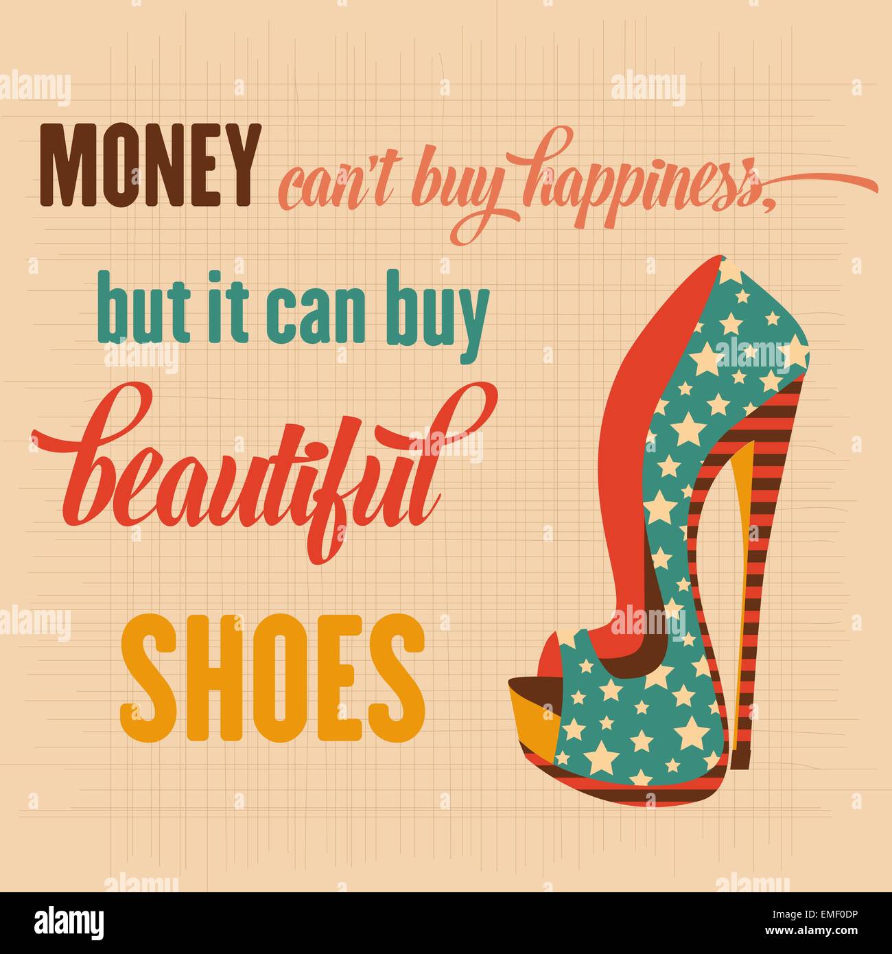 Geld kann nicht glücklich, aber es kann schöne Schuhe, zitieren typografische Hintergrund, Vektor-Format kaufen Stock Vektor