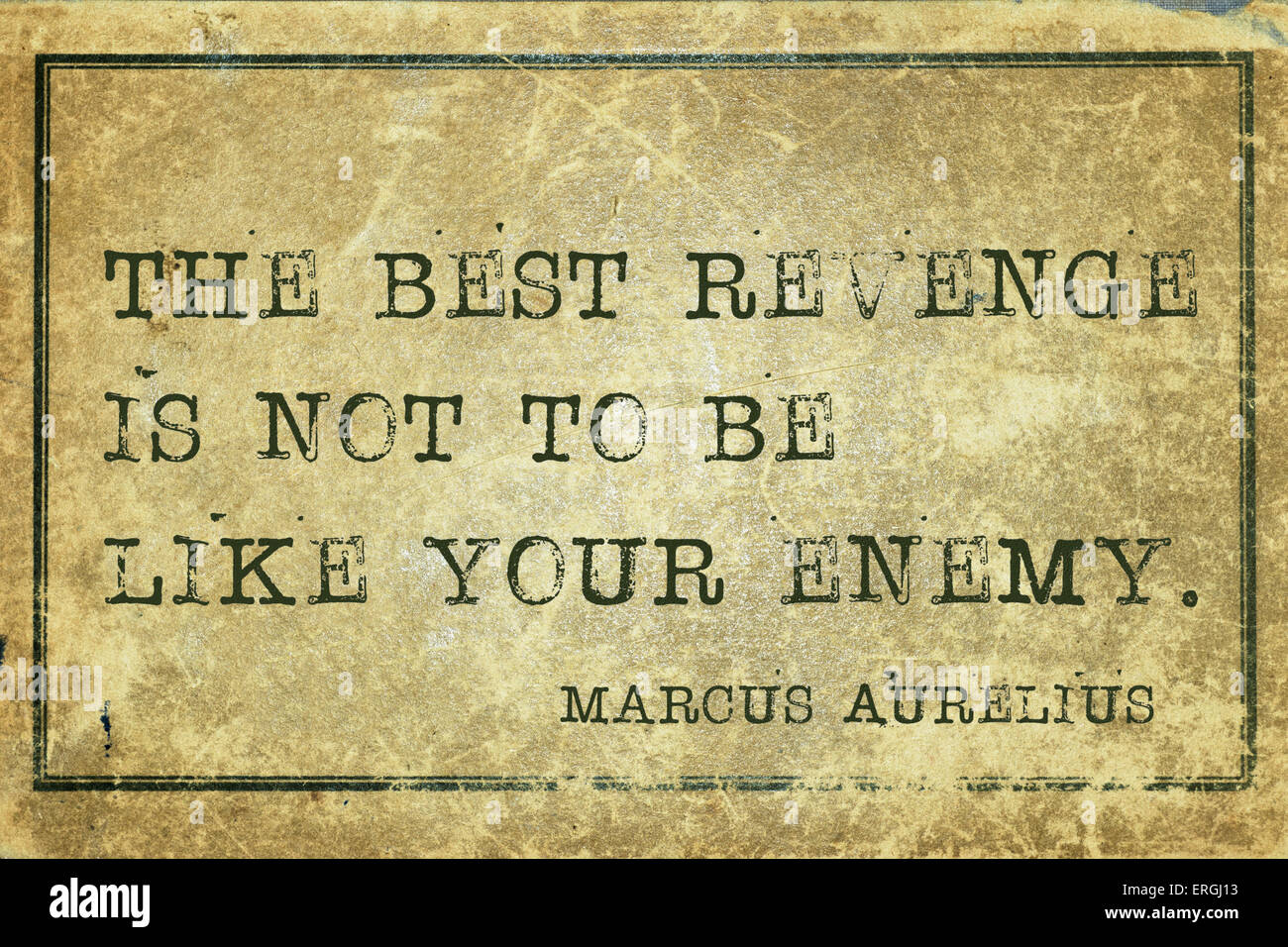 Die beste Rache ist nicht, wie deine Gegner - antike römische Philosoph Marcus Aurelius aufgedruckten Zitat Grunge Vintage cardbo Stockfoto