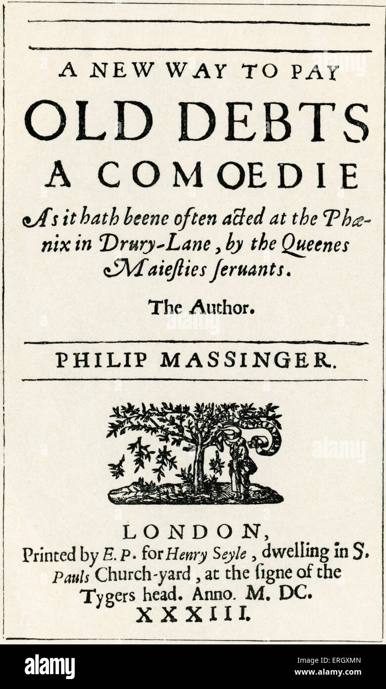 "Eine neue Art, alte Schulden zu bezahlen" von Philip Massinger. Titelseite. 1633. PM: Englischer Dramatiker, 1583 – 17 März 1640. Stockfoto