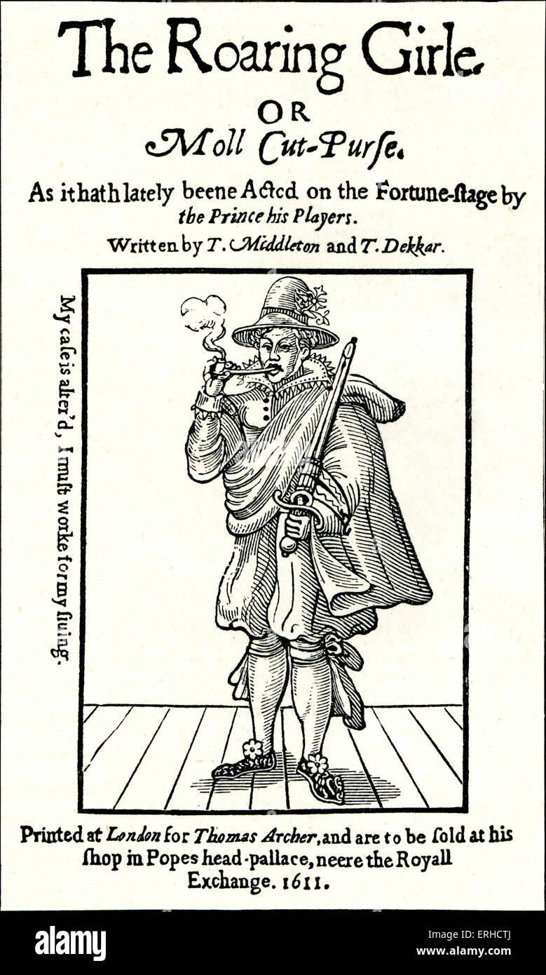 Titelblatt des Dekker und Middletons "Roaring Lehrling", 1611. Mal gelesen: "die Roarging Girle oder Moll Schnitt-Handtasche, als es hat in letzter Zeit Stockfoto