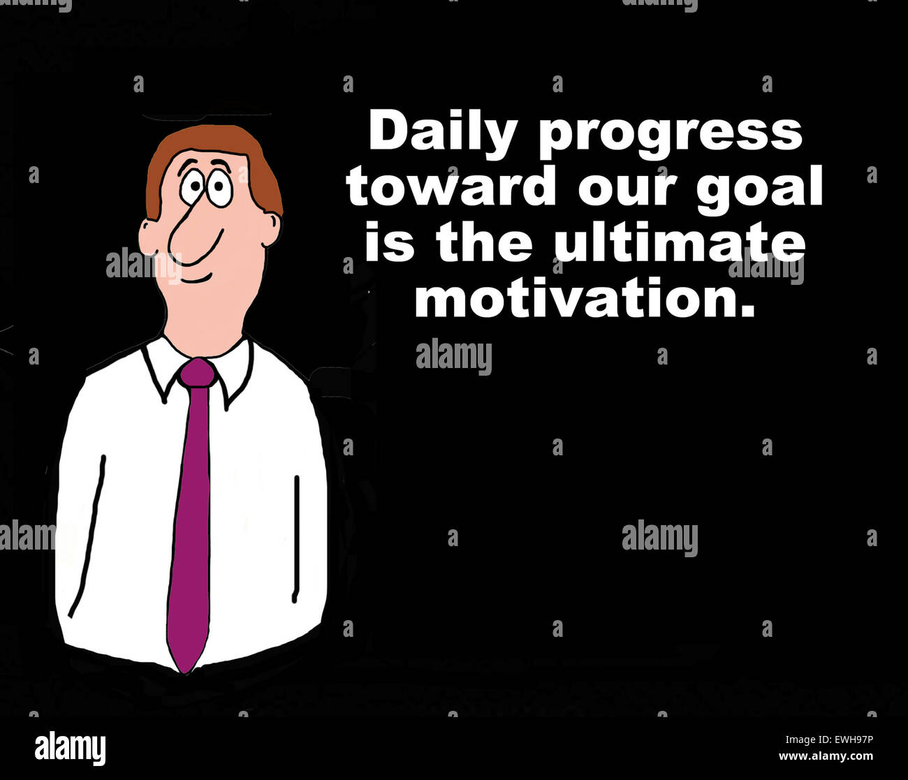 Business-Cartoon der Geschäftsmann und die Worte "täglichen Fortschritt in Richtung unseres Ziels ist die ultimative Motivation. Stockfoto