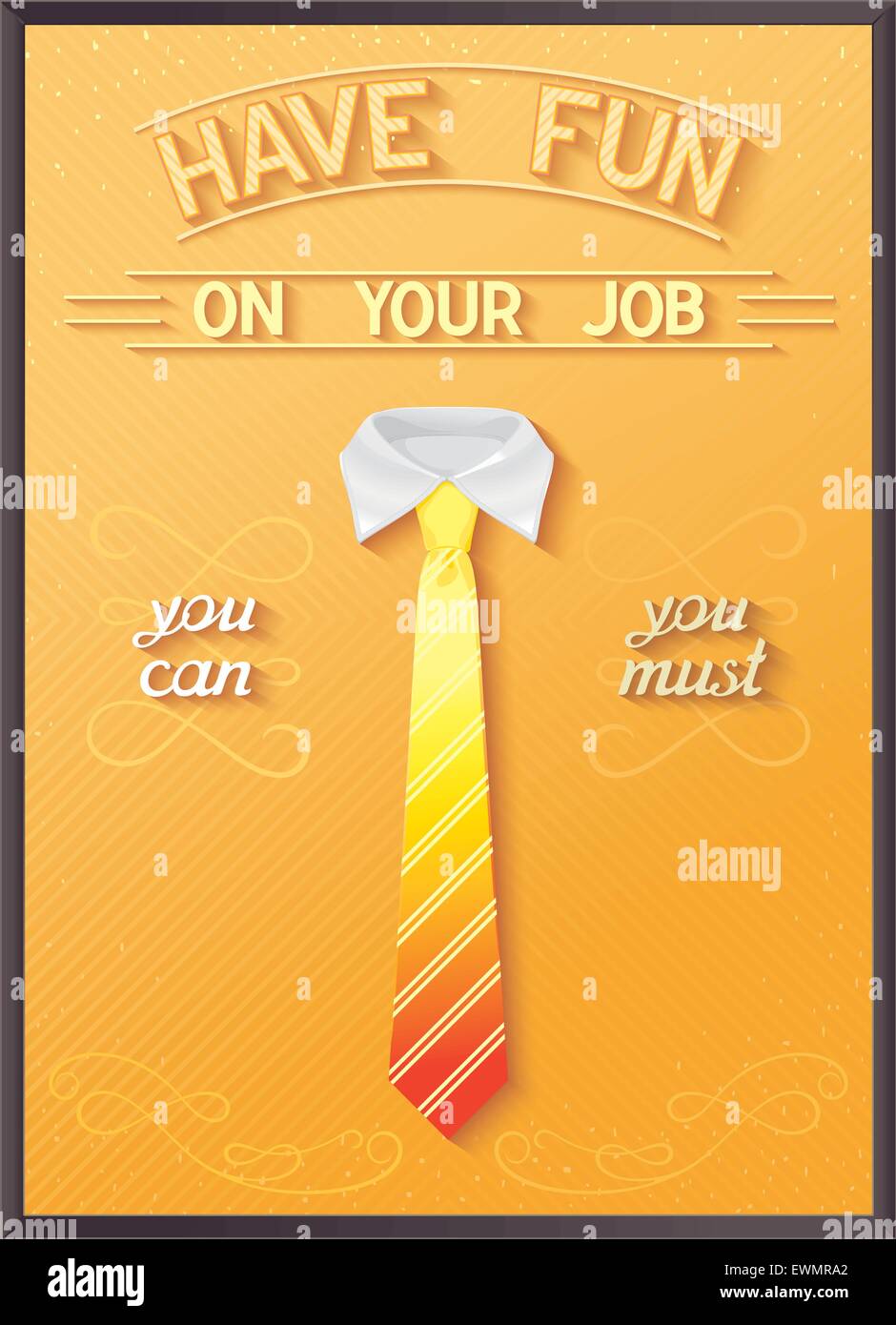 Plakat Zitat über Job viel Spaß bei Ihrer Arbeit Alamy