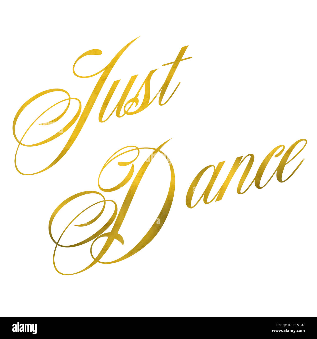 Just Dance Gold Faux Folie Metallic Glitter Zitat isoliert Stockfoto