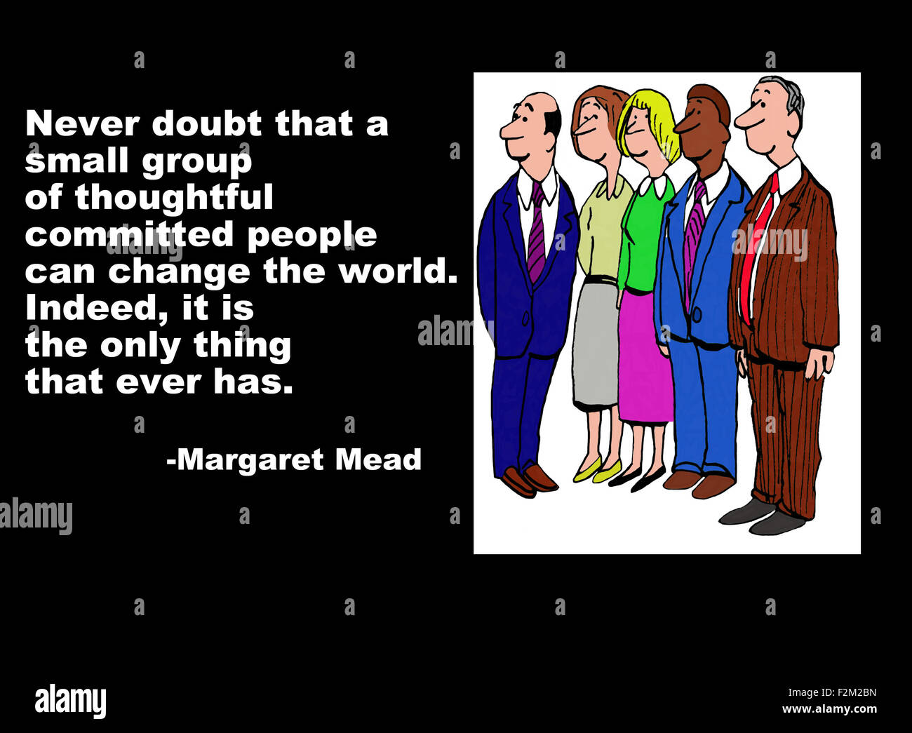Illustration von fünf unterschiedlichen Menschen und ein Zitat von Margaret Mead, "nie Zweifel... kleine Gruppe...... die Welt verändern kann". Stockfoto
