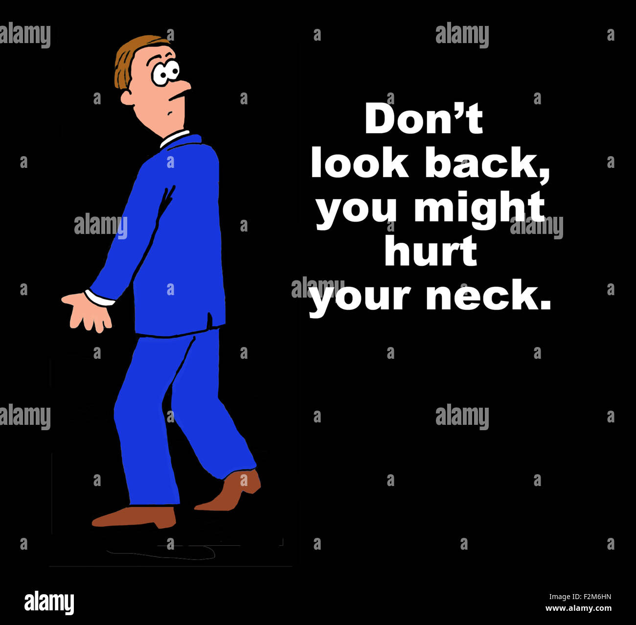 Business Illustration der Geschäftsmann mit den Worten: "Schau nicht zurück, Sie könnten Ihren Hals weh". Stockfoto
