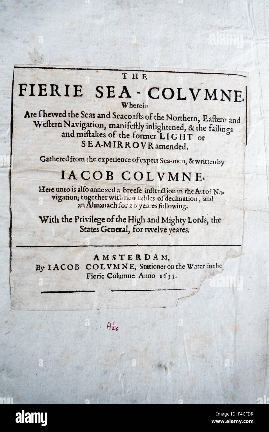 Fierie Meer-Columne (erste englische Ausgabe, 1633) durch die Holländer Jacob Colom. Eine frühe Seeleute Anleitung zum Navigieren in der Nordsee und dem Atlantik, komplett mit Navigation Tabellen und eine Anleitung über die Kunst der Navigation. Diese Kopie ist in der Bibliothek der Kathedrale von Wells, UK. Stockfoto