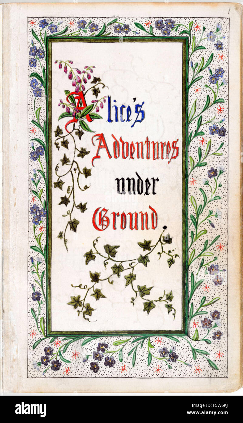 Titelseite aus dem ursprünglichen Manuskript des "Alices Abenteuer unter Boden" von Charles Lutwidge Dodgson (1832-1898) gegeben, Alice Liddell im November 1864 und 1865 unter dem Pseudonym Lewis Carroll unter dem Titel "Alices Abenteuer im Wunderland" veröffentlicht. Siehe Beschreibung für mehr Informationen. Stockfoto