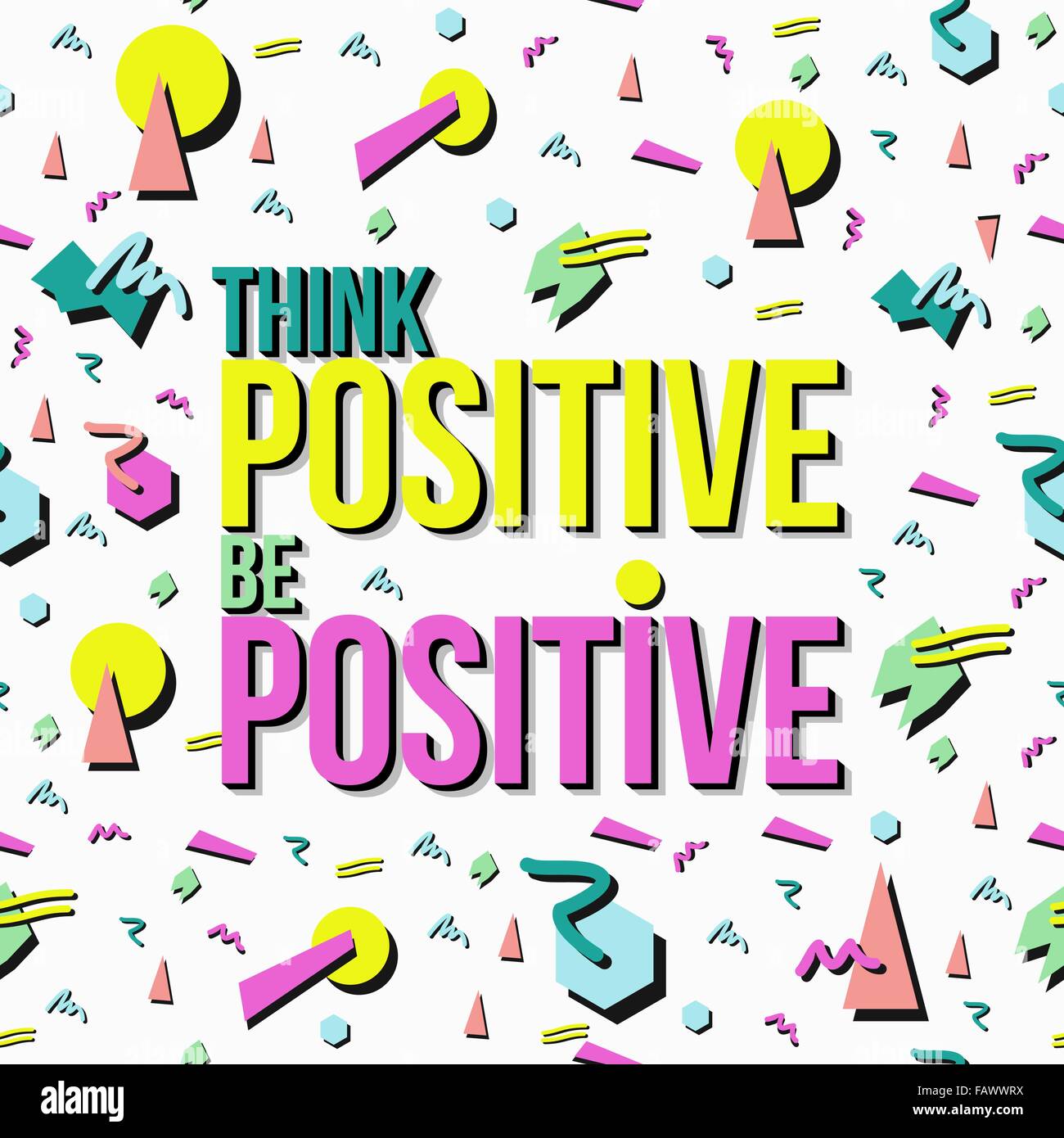 Denken und positiv sein. Inspirierend Zitat Poster, Positivität Konzept Text mit Retro-90er Memphis style Hintergrund. EPS10 Vektor Stock Vektor
