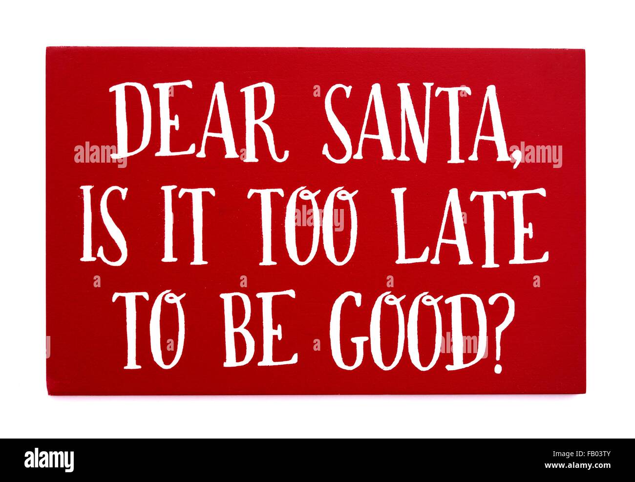 Eine rote Message Board mit "lieber Weihnachtsmann ist es zu spät, gut zu sein" Stockfoto