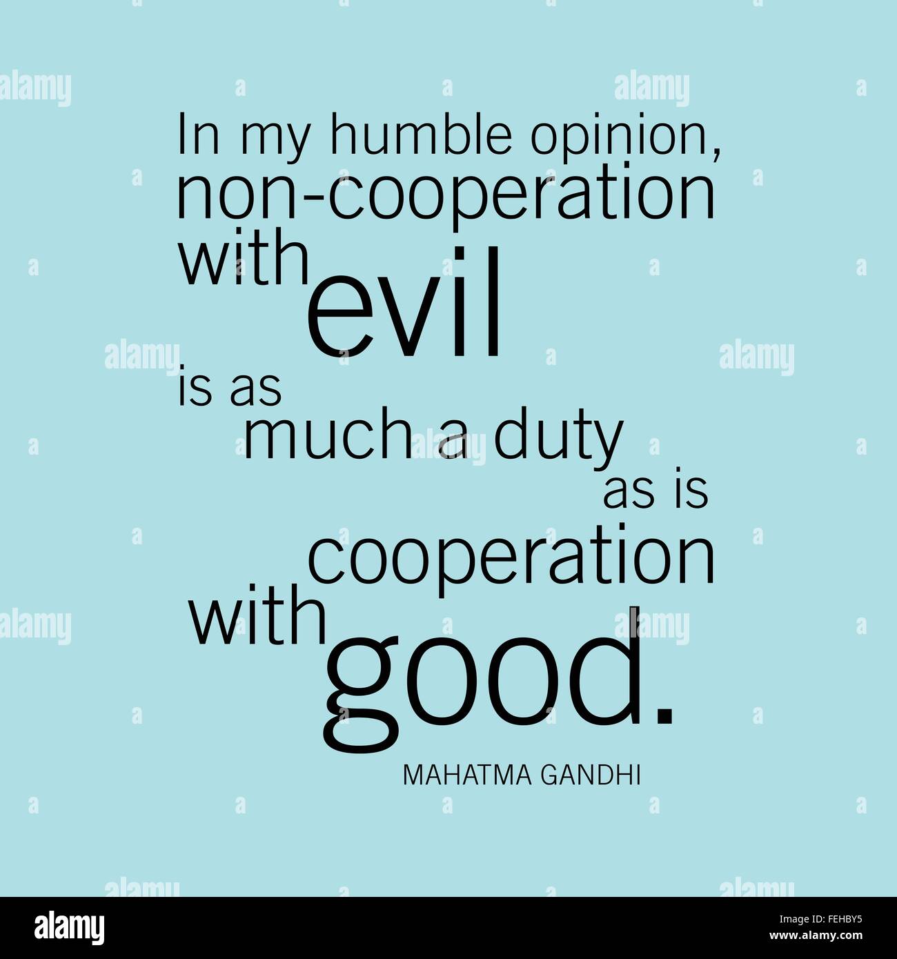 "In meiner bescheidenen Meinung nach, nicht-Kooperation mit dem Bösen ist ebenso Pflicht wie die Zusammenarbeit mit guten." Mahatma Gandhi Stock Vektor