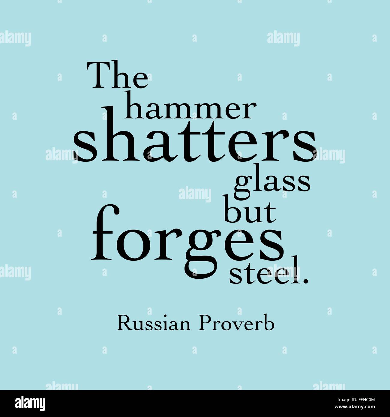 "Der Hammer zerschlägt Glas aber schmiedet Stahl." Russisches Sprichwort Stock Vektor