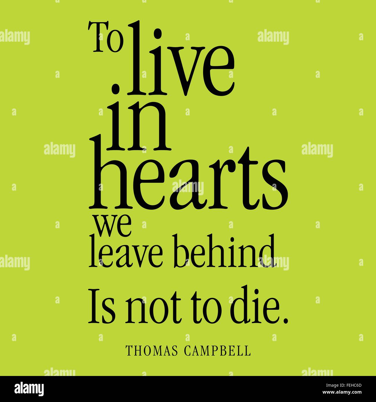"Leben im Herzen, die wir hinterlassen nicht zu sterben ist." Thomas Campbell Stock Vektor