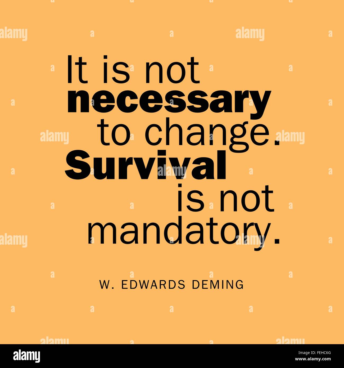 "Es ist nicht erforderlich, zu ändern. Überleben ist nicht zwingend erforderlich. " W. Edwards Deming Stock Vektor