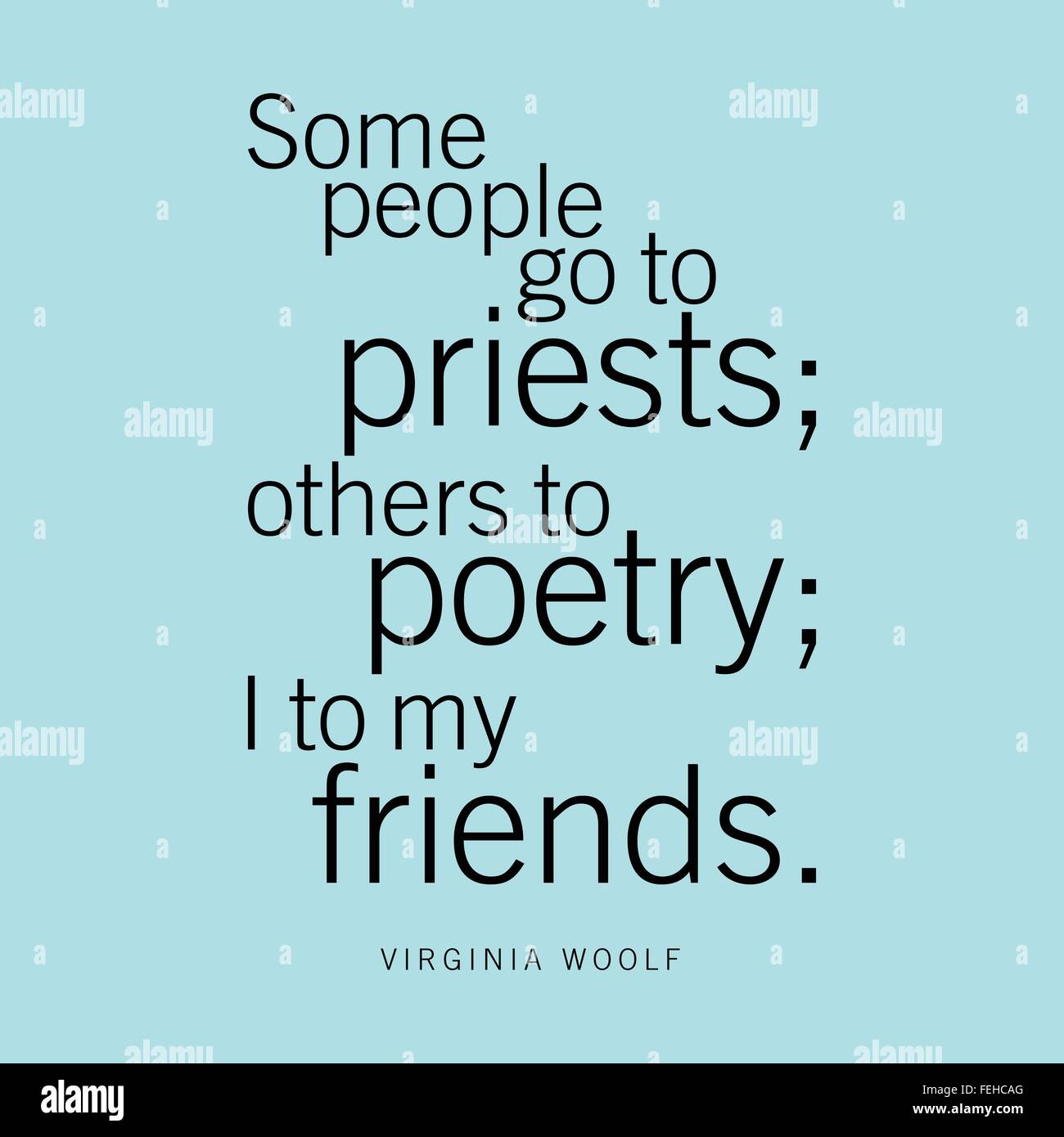 "Manche Leute gehen an die Priester; andere in der Poesie; Ich zu meinen Freunden. " Virginia Woolf Stock Vektor